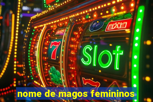 nome de magos femininos